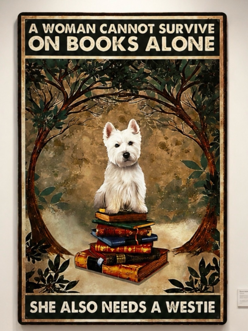 * A Woman Cannot Survive on Books Alone * Metal Wall Sign 12”x8”